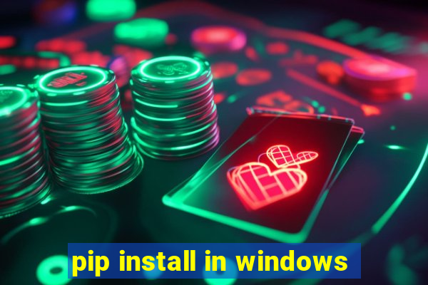 pip install in windows